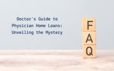 Doctor’s Guide to Physician Home Loans: Unveiling the Mystery