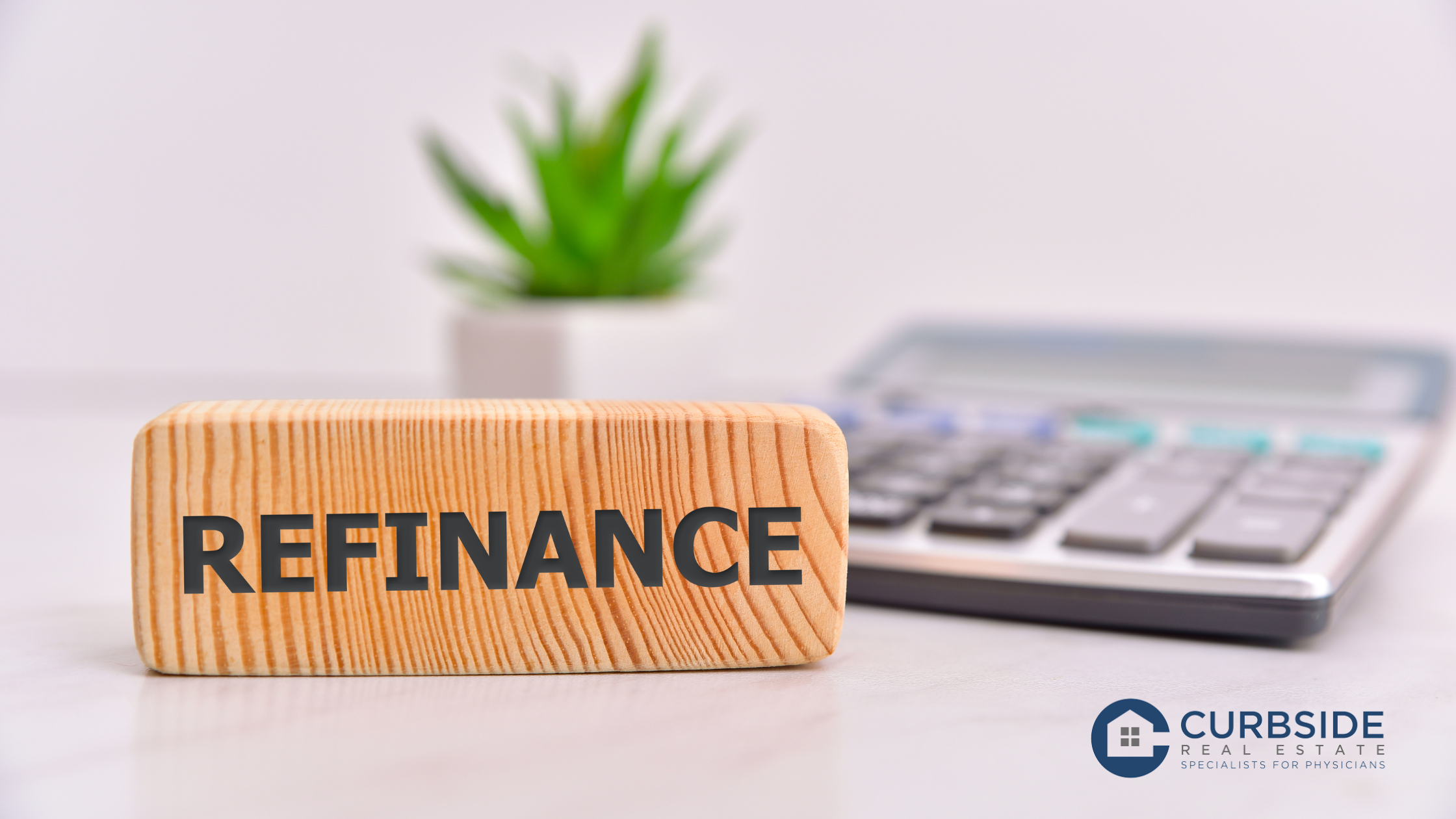 Mastering Refinancing: A Detailed Guide for Physicians Mastering Refinancing: A Detailed Guide for Physicians