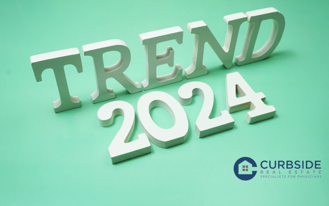 2024 Real Estate Trends for Physicians to Watch