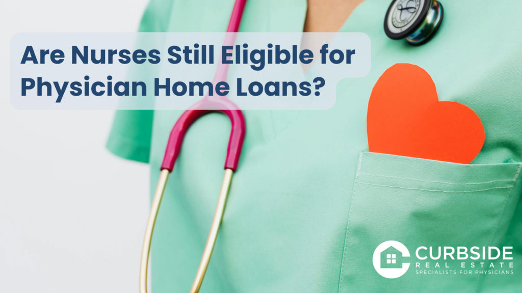 Are Nurses Still Eligible for Physician Home Loans?